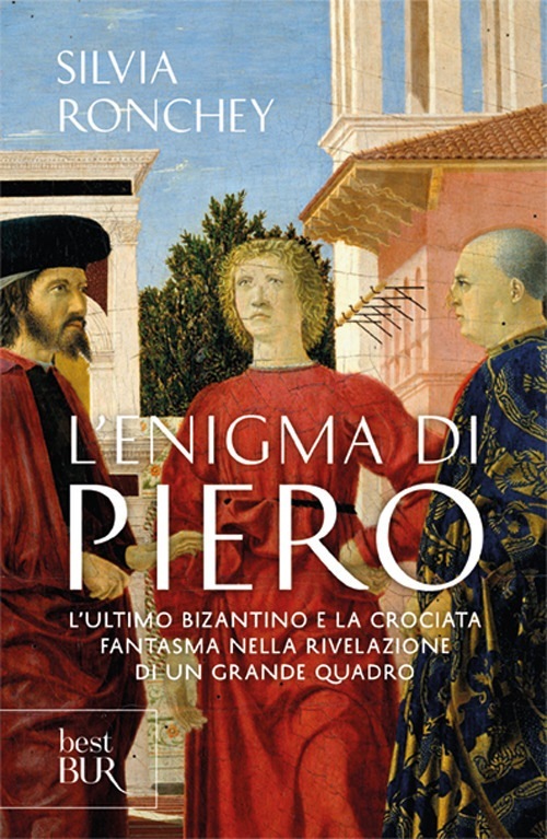 Cover L'enigma di Piero. L'ultimo bizantino e la crociata fantasma nella rivelazione di un grande quadro. 4.ed
